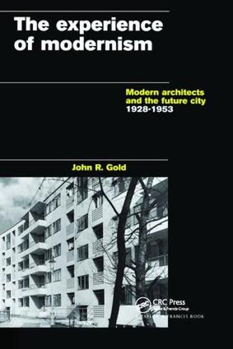 Cover image for The Experience of Modernism: Modern Architects and the Future City, 1928-53