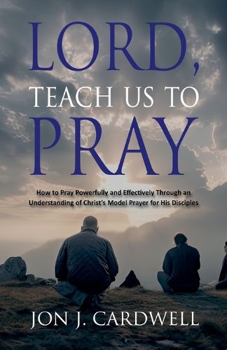 Cover image for Lord, Teach Us to Pray