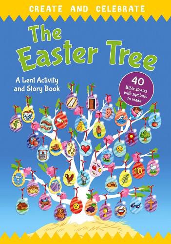 Cover image for Create and celebrate: The Easter Tree: A Lent Activity and Story Book
