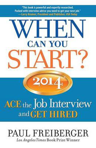 Cover image for When Can You Start? ACE the Job Interview and GET HIRED 2014