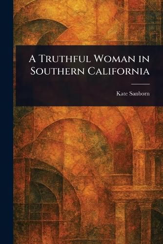 Cover image for A Truthful Woman in Southern California