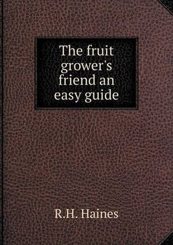 Cover image for The fruit grower's friend an easy guide