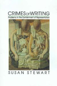 Cover image for Crimes of Writing: Problems in the Containment of Representation