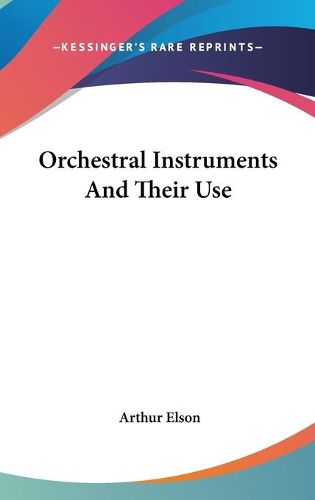 Cover image for Orchestral Instruments and Their Use