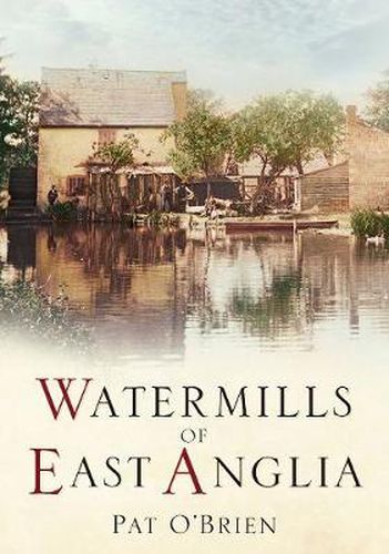 Cover image for Watermills of East Anglia