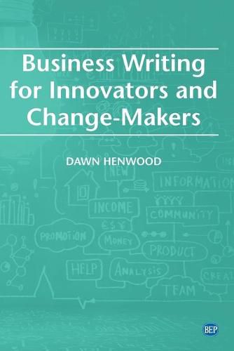 Cover image for Business Writing For Innovators and Change-Makers