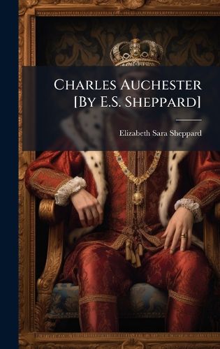 Cover image for Charles Auchester [By E.S. Sheppard]