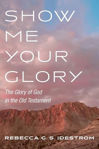 Cover image for Show Me Your Glory