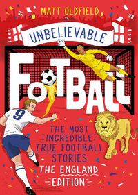 Cover image for The Most Incredible True Football Stories - The England Edition
