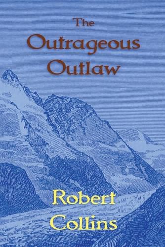 Cover image for The Outrageous Outlaw