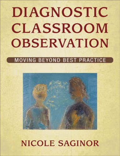 Cover image for Diagnostic Classroom Observation: Moving Beyond  Best Practice