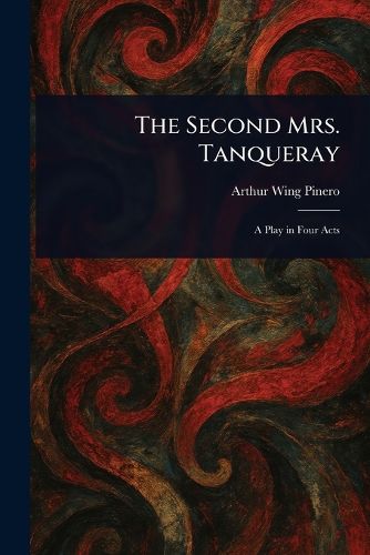 Cover image for The Second Mrs. Tanqueray