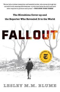 Cover image for Fallout: The Hiroshima Cover-Up and the Reporter Who Revealed It to the World