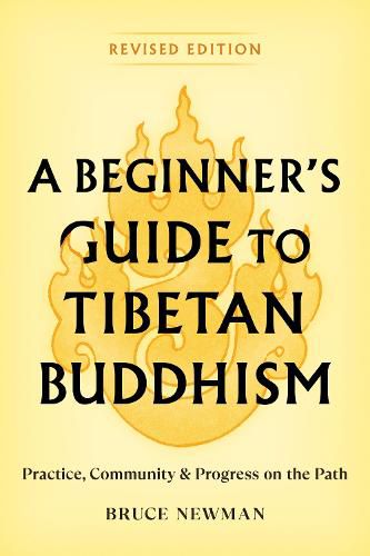 A Beginner's Guide to Tibetan Buddhism: Practice, Community, and Progress on the Path