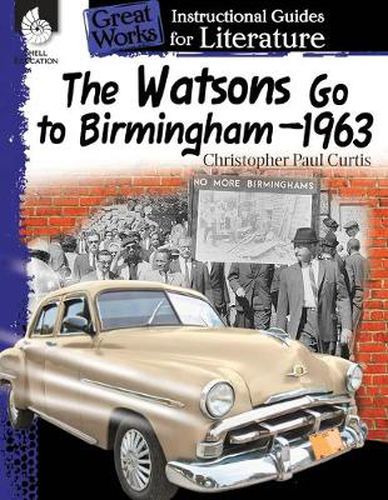 Cover image for The Watsons Go to Birmingham 1963: An Instructional Guide for Literature: An Instructional Guide for Literature