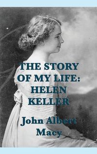 Cover image for The Story of my Life: Helen Keller