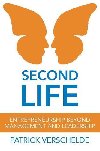 Cover image for Second Life: Entrepreneurship Beyond Management and Leadership