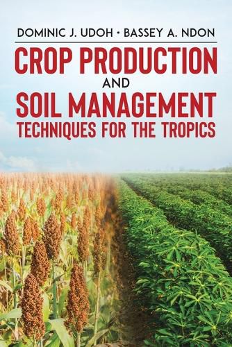 Cover image for Crop Production and Soil Management Techniques for the Tropics