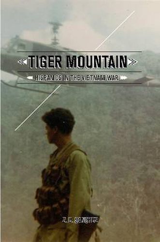 Cover image for Tiger Mountain: Hispanics in the Vietnam War