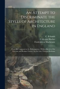 Cover image for An Attempt to Discriminate the Styles of Architecture in England