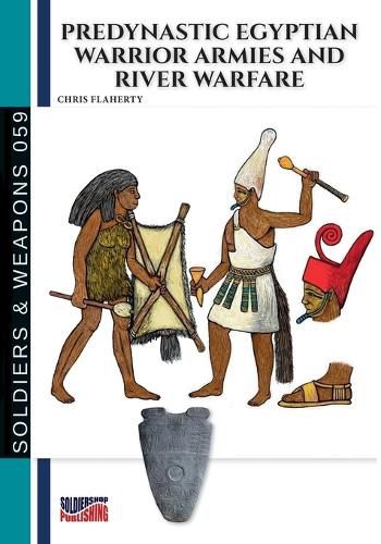 Cover image for Predynastic Egyptian warrior armies and river warfare