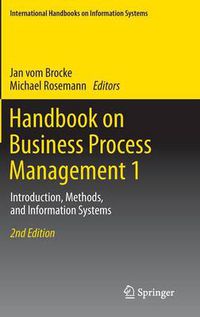 Cover image for Handbook on Business Process Management 1: Introduction, Methods, and Information Systems