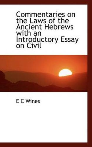 Cover image for Commentaries on the Laws of the Ancient Hebrews with an Introductory Essay on Civil