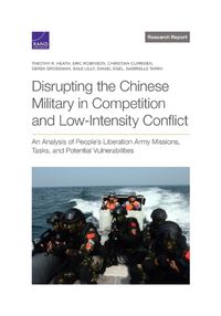 Cover image for Disrupting the Chinese Military in Competition and Low-Intensity Conflict
