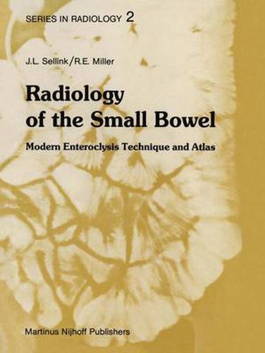 Radiology of the Small Bowel: Modern Enteroclysis Technique and Atlas