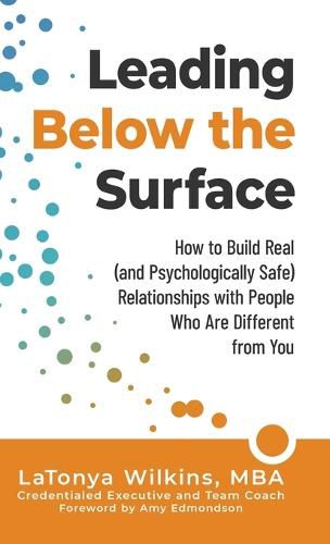 Cover image for Leading Below the Surface: How to Build Real (and Psychologically Safe) Relationships with People Who Are Different from You