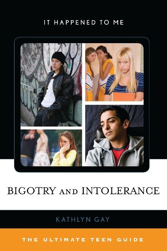 Cover image for Bigotry and Intolerance: The Ultimate Teen Guide