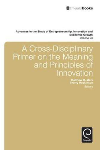 Cover image for A Cross- Disciplinary Primer on the Meaning of Principles of Innovation