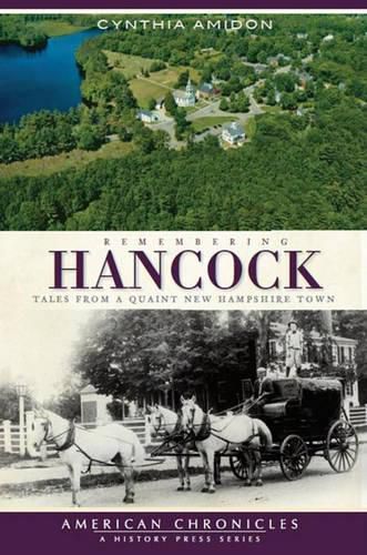 Cover image for Remembering Hancock: Tales from a Quaint New Hampshire Town