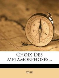 Cover image for Choix Des Metamorphoses...