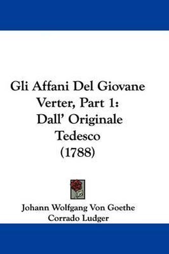 Cover image for Gli Affani del Giovane Verter, Part 1: Dall' Originale Tedesco (1788)