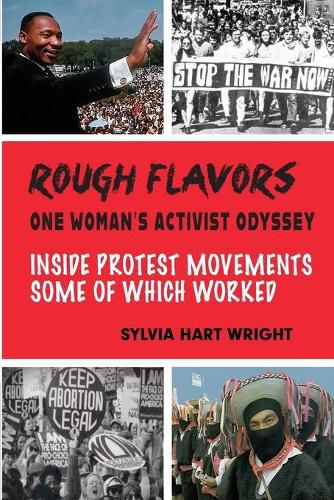 Cover image for Rough Flavors: One Woman's Activist Odyssey--Inside Protest Movements, Some of Which Worked