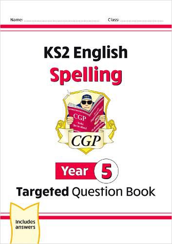 New KS2 English Year 5 Spelling Targeted Question Book (with Answers)