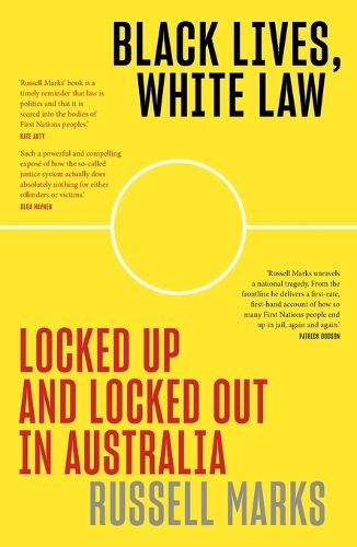 Cover image for Black Lives, White Law: Locked Up and Locked Out in Australia