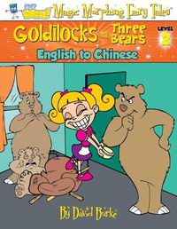 Cover image for Goldilocks and the Three Bears: English to Chinese, Level 2