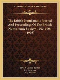 Cover image for The British Numismatic Journal and Proceedings of the British Numismatic Society, 1903-1904 (1905)