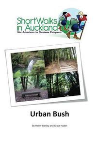 Cover image for Short Walks in Auckland: Urban Bush
