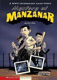 Cover image for Mystery at Manzanar: A WWII Internment Camp Story