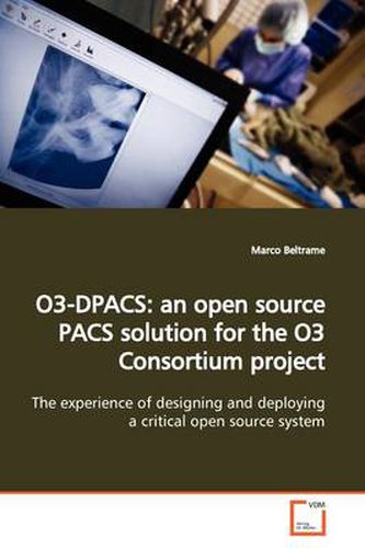 Cover image for O3-Dpacs: an Open Source PACS Solution for the O3 Consortium Project