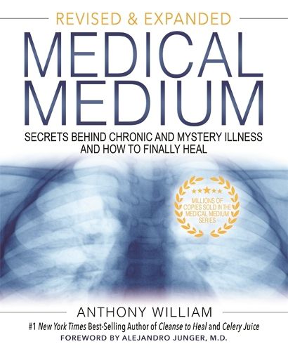 Medical Medium: Secrets Behind Chronic and Mystery Illness and How to Finally Heal (Revised and Expanded Edition)