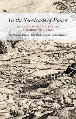 Cover image for In the Servitude of Power: Energy and Civilization Through the Ages