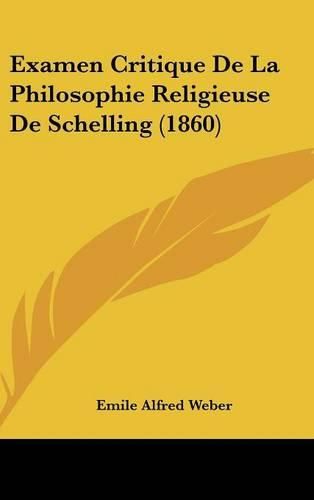 Examen Critique de La Philosophie Religieuse de Schelling (1860)