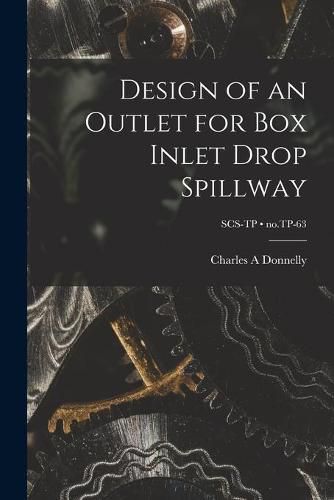 Cover image for Design of an Outlet for Box Inlet Drop Spillway; no.TP-63