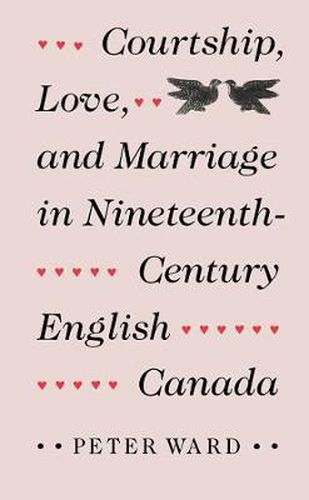 Cover image for Courtship, Love, and Marriage in Nineteenth-Century English Canada