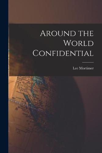 Cover image for Around the World Confidential