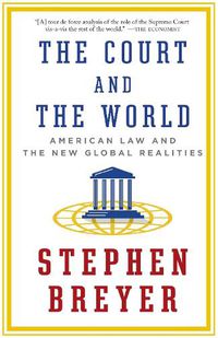 Cover image for The Court and the World: American Law and the New Global Realities